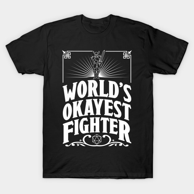 D&D Worlds Okayest Fighter T-Shirt by Meta Cortex